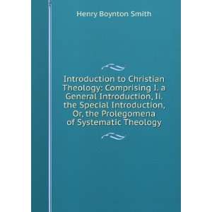  Introduction to Christian Theology: Comprising I. a 
