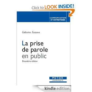 La prise de parole en public (French Edition) Catherine Sorzana 