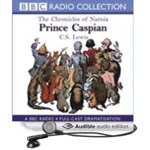 Prince Caspian The Chronicles of Narnia (Dramatized) [Unabridged 
