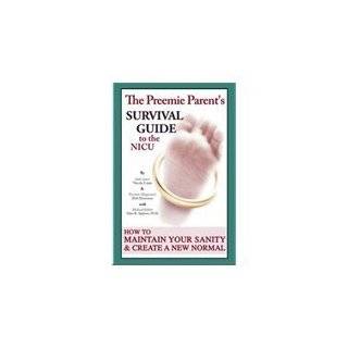 The Preemie Parents Guide to Survival in the NICU ~ Nicole Conn