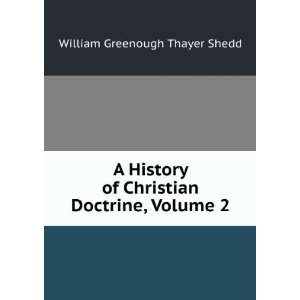   of Christian Doctrine, Volume 2: William Greenough Thayer Shedd: Books