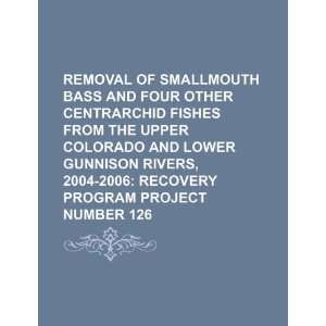 Removal of smallmouth bass and four other centrarchid fishes from the 
