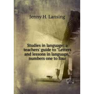   and lessons in language, numbers one to four Jenny H. Lansing Books