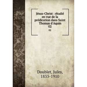   de la prÃ©dication dans Saint Thomas dAquin. 02: Jules, 1833 1910