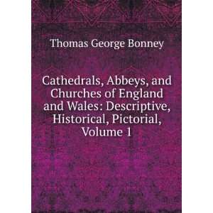   , Historical, Pictorial, Volume 1 Thomas George Bonney Books