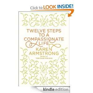 Twelve Steps to a Compassionate Life: Karen Armstrong:  