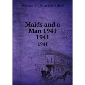  Maids and a Man 1941. 1941 Students of Tubman High School Books