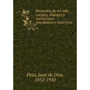   narraciones anecdoticos e historicos: Juan de Dios Peza: Books