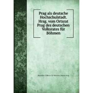   BÃ¶hmen Deutscher Volksrat fÃ¼r BÃ¶hmen. Ortsrat Prag Books