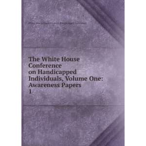   Papers. 1 White House Conference on Handicapped Individuals Books