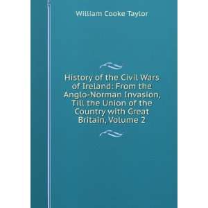   the Country with Great Britain, Volume 2 William Cooke Taylor Books