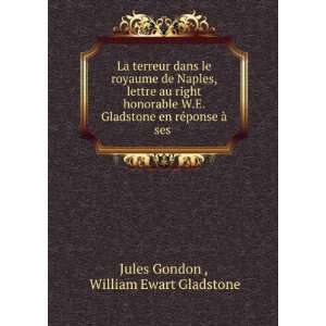   en rÃ©ponse Ã  ses . William Ewart Gladstone Jules Gondon  Books