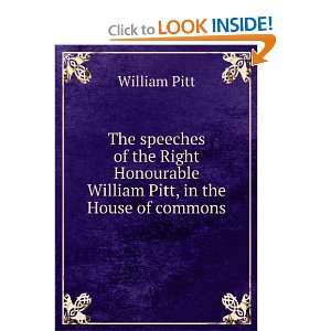   Honourable William Pitt, in the House of commons William Pitt Books