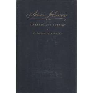    Andrew Johnson; Plebian and Patriot. Robert W. WINSTON Books