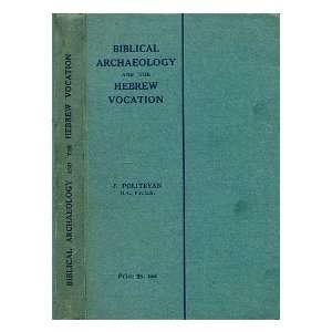   Biblical archaeology and the Hebrew vocation Jacob Politeyan Books