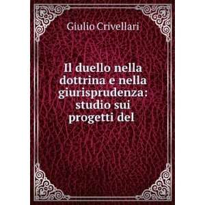   giurisprudenza studio sui progetti del . Giulio Crivellari Books