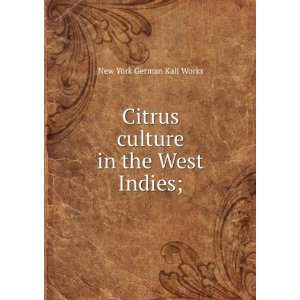  Citrus culture in the West Indies; New York German Kali 