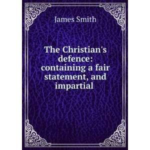    containing a fair statement, and impartial . James Smith Books