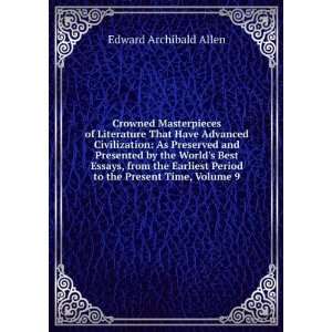   Period to the Present Time, Volume 9 Edward Archibald Allen Books