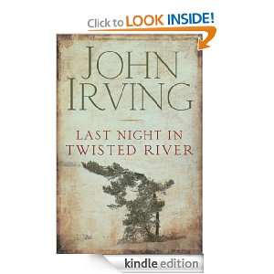 Last Night in Twisted River John Irving  Kindle Store