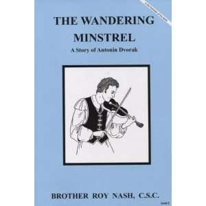  The Wandering Minstrel A Story of Antonin Dvorak (Brother 
