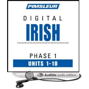 Irish Phase 1, Units 1 10 Learn to Speak and Understand Irish (Gaelic 