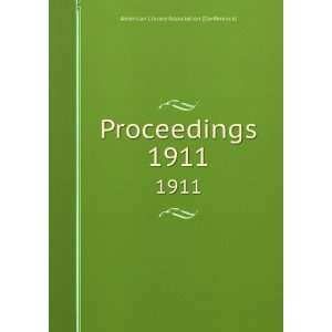  Proceedings. 1911 American Library Association 
