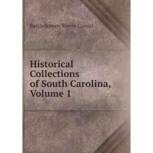   of South Carolina, Volume 1 Bartholomew Rivers Carroll Books