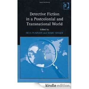 Detective Fiction in a Postcolonial and Transnational World Nels 