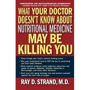   Medicine May Be Killing You [Paperback]: Ray D. Strand M.D.: Books