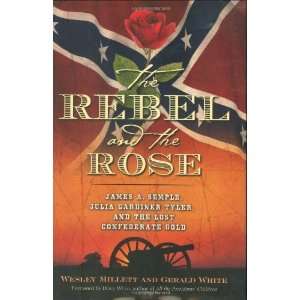  The Rebel and the Rose James a Semple, Julia Gardiner Tyler 