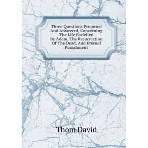   Resurrection Of The Dead, And Eternal Punishment Thom David Books