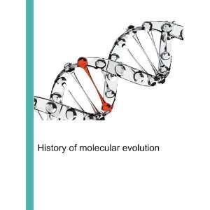  History of molecular evolution Ronald Cohn Jesse Russell 