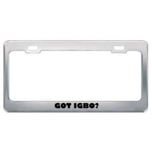  Got Igbo? Language Nationality Country Metal License Plate 