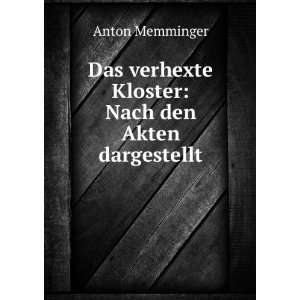   verhexte Kloster Nach den Akten dargestellt Anton Memminger Books