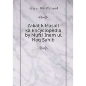   ka Encyclopedia by Mufti Inam ul Haq Sahib Hassan Bin Waheed Books