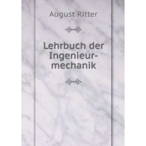  Lehrbuch der Ingenieur mechanik August Ritter Books