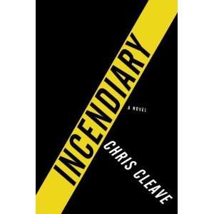  Incendiary [Hardcover] Chris Cleave Books