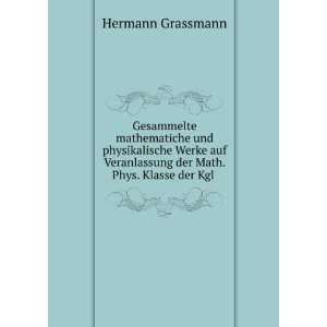   der Math. Phys. Klasse der Kgl . Hermann Grassmann Books