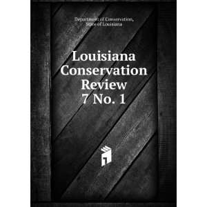  Louisiana Conservation Review. 7 No. 1 State of Louisiana 