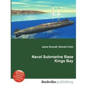  Naval Submarine Base Kings Bay Ronald Cohn Jesse Russell 