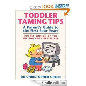 Toddler Taming Tips Dr Christopher Green  Kindle Store
