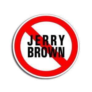  NO JERRY BROWN   Window Bumper Laptop Sticker Automotive