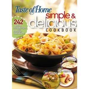  Simple & Delicious Cookbook: 242 Quick, Easy Recipes Ready 