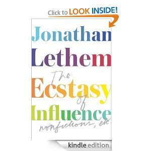 The Ecstasy of Influence Jonathan Lethem  Kindle Store
