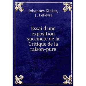   la Critique de la raison pure J . LeFÃ¨vre Johannes Kinker Books