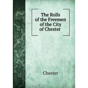  Rolls of the Freemen of the City of Chester, Part 2 Chester Books