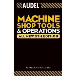  Audel Machine Shop Tools and Operations [Paperback]: Rex 