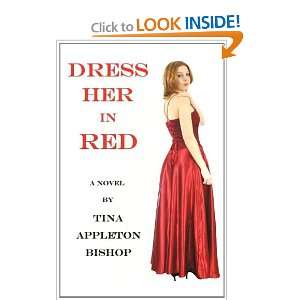   Dress Her in Red (9781462070817) Tina Appleton Bishop Books