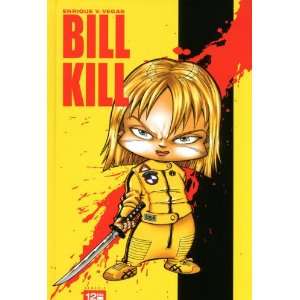  Bill Kill (French Edition) (9782356481917): Enrique Vegas 